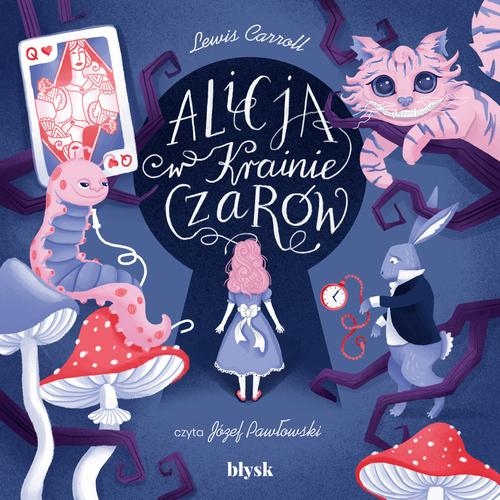 Tytuł: Alicja w Krainie Czarów
Autor: Lewis Carroll
Wydawnictwo: Wydawnictwo Błysk
Formaty: MP3
