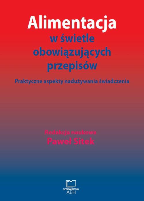 Alimentacja w świetle obowiązujących przepisów. Praktyczne aspekty nadużywania świadczenia — okładka e-booka