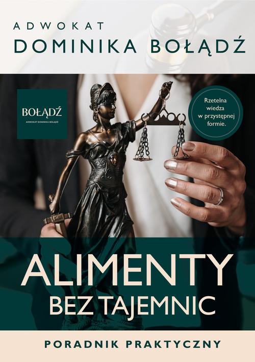 Tytuł: Alimenty bez tajemnic. Poradnik Praktyczny
Autor: Dominika Bołądź
Wydawnictwo: Wydawnictwo Horyzont Idei
Formaty: PDF, MOBI, EPUB