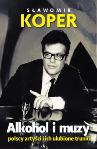 Tytuł: Alkohol i muzy. Polscy artyści i ich ulubione trunki
Autor: Sławomir Koper
Wydawnictwo: Fronda
Formaty: EPUB, MOBI