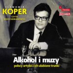 Tytuł: Alkohol i muzy. Polscy artyści i ich ulubione trunki
Autor: Sławomir Koper
Wydawnictwo: Storybox
Formaty: MP3