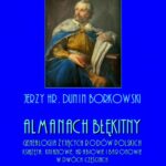Tytuł: Almanach błękitny. Genealogia żyjących rodów polskich. Książęta, kniaziowie, hrabiowie i baronowie - tom II
Autor: Jerzy hr. Dunin Borkowski
Wydawnictwo: Armoryka
Formaty: PDF