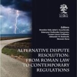 Tytuł: Alternative Dispute Resolution: From Roman Law to Contemporary Regulations
Autor: autor zbiorowy
Wydawnictwo: Silva Rerum
Formaty: PDF
