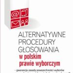 Tytuł: Alternatywne procedury głosowania w polskim prawie wyborczym. Gwarancja zasady powszechności wyborów czy mechanizm zwiększania frekwencji wyborczej?
Autor: Jarosław Zbieranek
Wydawnictwo: Difin
Formaty: PDF