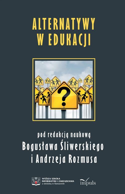 Tytuł: Alternatywy w edukacji
Autor: Bogusław Śliwerski, Andrzej Rozmus
Wydawnictwo: Impuls
Formaty: EPUB, MOBI, PDF