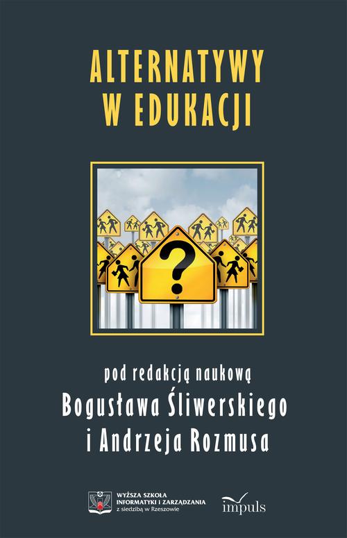 Tytuł: Alternatywy w edukacji
Autor: Bogusław Śliwerski
Wydawnictwo: Impuls
Formaty: PDF