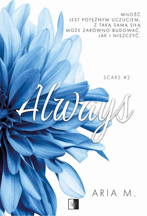 Tytuł: Always
Autor: Aria M.
Wydawnictwo: NieZwykłe Zagraniczne
Formaty: EPUB, MOBI