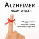 Alzheimer - nigdy więcej! Odkryj prawdziwe przyczyny choroby i zapobiegnij im już dziś — okładka e-booka