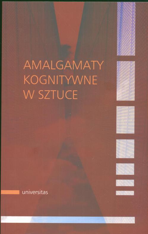 Tytuł: Amalgamaty kognitywne w sztuce
Autor: Agnieszka Libura
Wydawnictwo: Universitas
Formaty: PDF