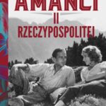 Tytuł: Amanci II Rzeczpospolitej
Autor: Marek Teler
Wydawnictwo: Bellona
Formaty: EPUB, MOBI