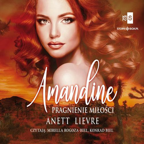Tytuł: Amandine. Pragnienie miłości
Autor: Anett Lievre
Wydawnictwo: Storybox
Formaty: MP3