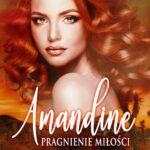 Tytuł: Amandine. Pragnienie miłości
Autor: Anett Lievre
Wydawnictwo: WasPos
Formaty: EPUB, MOBI