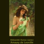 Tytuł: Amaury de Leoville
Autor: Aleksander Dumas (ojciec)
Wydawnictwo: Armoryka
Formaty: EPUB, MOBI