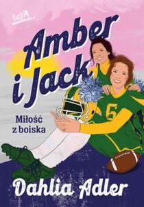 Tytuł: Amber i Jack. Miłość z boiska
Autor: Dahlia Adler
Wydawnictwo: BeYA
Formaty: EPUB, PDF, MOBI