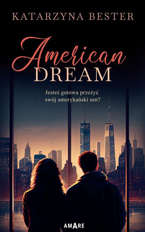 Tytuł: American Dream
Autor: Katarzyna Bester
Wydawnictwo: Amare
Formaty: MOBI, EPUB