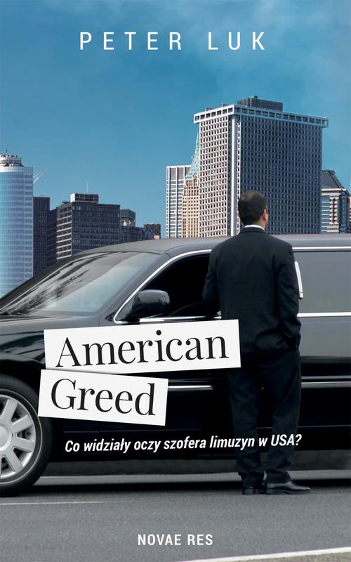 Tytuł: American Greed
Autor: Peter Luk
Wydawnictwo: Novae Res
Formaty: EPUB
