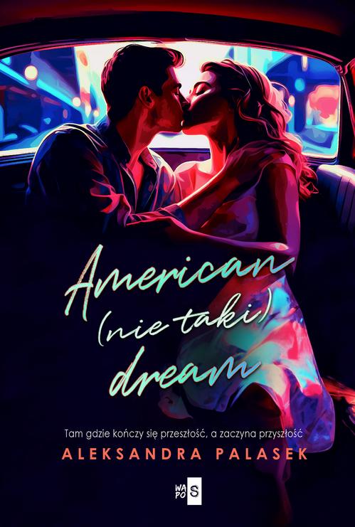 Tytuł: American (nie taki) dream
Autor: Aleksandra Palasek
Wydawnictwo: WasPos
Formaty: EPUB, MOBI