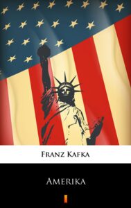 Tytuł: Amerika
Autor: Franz Kafka
Wydawnictwo: KtoCzyta.pl
Formaty: EPUB, MOBI