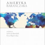 Tytuł: Ameryka Barańczaka
Autor: Ewa Rajewska, Sylwia Karolak
Wydawnictwo: Universitas
Formaty: PDF