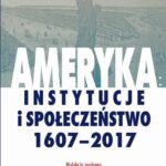 Tytuł: Ameryka: instytucje i społeczeństwo 1607-2017
Autor: Zbigniew Lewicki
Wydawnictwo: Aspra
Formaty: PDF
