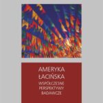 Tytuł: Ameryka Łacińska. Współczesne perspektywy badawcze
Autor: Praca zbiorowa
Wydawnictwo: Universitas
Formaty: EPUB, PDF, MOBI
