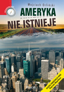 Tytuł: Ameryka nie istnieje
Autor: Wojciech Orliński
Wydawnictwo: Pascal e-booki
Formaty: EPUB, MOBI