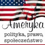 Tytuł: Ameryka. Polityka, prawo, społeczeństwo
Autor: Zbigniew Lewicki
Wydawnictwo: Aspra
Formaty: PDF