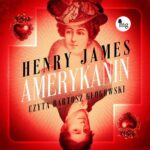 Tytuł: Amerykanin
Autor: Henry James
Wydawnictwo: MG
Formaty: MP3