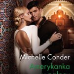 Tytuł: Amerykanka w pałacu
Autor: Michelle Conder
Wydawnictwo: Harlequin
Formaty: MOBI, EPUB