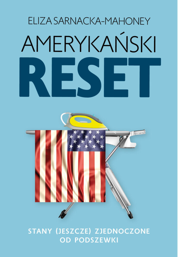 Tytuł: Amerykański reset. Stany (jeszcze) Zjednoczone od podszewki
Autor: Eliza Sarnacka-Mahoney
Wydawnictwo: Fronda
Formaty: EPUB, MOBI