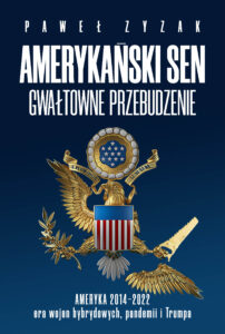 Tytuł: Amerykański sen. Gwałtowne przebudzenie
Autor: Paweł Zyzak
Wydawnictwo: Fronda
Formaty: EPUB, MOBI