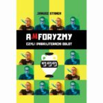 Tytuł: Amforyzmy, czyli (para)literacki odlot
Autor: Janusz Stanek
Wydawnictwo: Impuls
Formaty: PDF