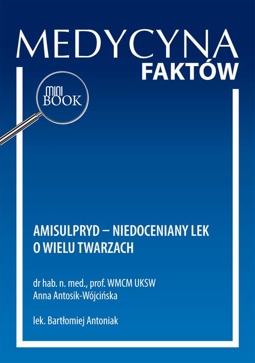 Tytuł: Amisulpryd – niedoceniany lek o wielu twarzach
Autor: Anna Antosik-Wójcińska, Bartłomiej Antoniak
Wydawnictwo: Medical Education
Formaty: PDF