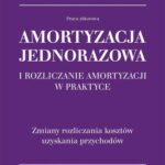 Amortyzacja jednorazowa i rozliczanie amortyzacji w praktyce — okładka e-booka