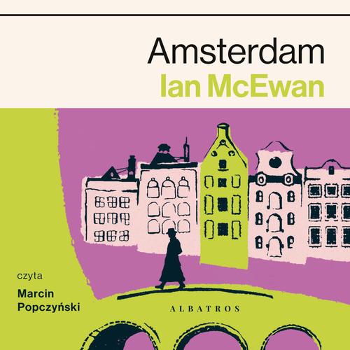 Tytuł: Amsterdam
Autor: Ian McEwan
Wydawnictwo: Albatros
Formaty: MP3