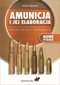 Tytuł: Amunicja i jej elaboracja. Praktyczny poradnik
Autor: Jerzy A. Ejsmont
Wydawnictwo: Wydawnictwo Naukowe PWN
Formaty: EPUB, MOBI