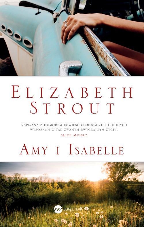 Tytuł: Amy i Isabelle
Autor: Elizabeth Strout
Wydawnictwo: Wielka Litera
Formaty: EPUB, MOBI