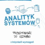 Tytuł: Analityk systemów
Autor: Karolina Zmitrowicz
Wydawnictwo: Wydawnictwo Naukowe PWN
Formaty: EPUB, MOBI