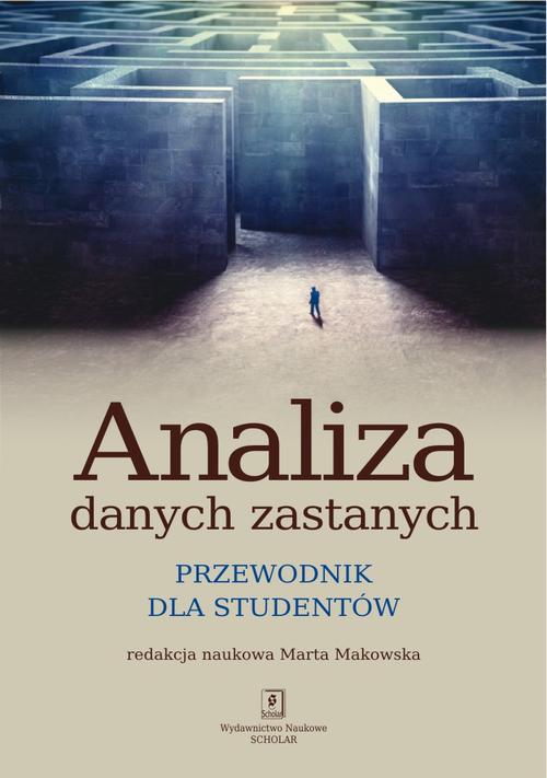 Tytuł: Analiza danych zastanych. Przewodnik dla studentów
Autor: Marta Makowska
Wydawnictwo: Scholar
Formaty: PDF