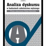 Tytuł: Analiza dyskursu w badaniach szkolnictwa wyższego
Autor: Helena Ostrowicka
Wydawnictwo: Sedno
Formaty: PDF