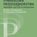 Tytuł: Analiza finansowa przedsiębiorstwa
Autor: Bożyna Pomykalska, Przemysław Pomykalski
Wydawnictwo: Wydawnictwo Naukowe PWN
Formaty: MOBI, EPUB