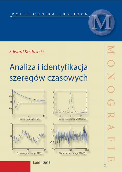 Tytuł: Analiza i identyfikacja szeregów czasowych
Autor: Edward Kozłowski
Wydawnictwo: Politechnika Lubelska
Formaty: PDF