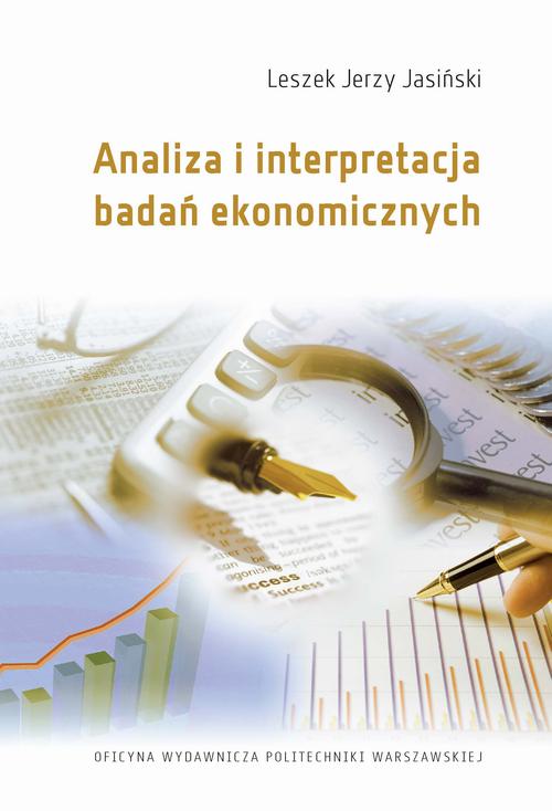 Tytuł: Analiza i interpretacja badań ekonomicznych
Autor: Leszek Jerzy Jasiński
Wydawnictwo: Oficyna Wydawnicza Politechniki Warszawskiej
Formaty: PDF