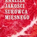 Tytuł: Analiza jakości surowca mięsnego
Autor: Praca Zbiorowa Pod Redakcją Beaty Kuczyńskiej
Wydawnictwo: Szkoła Główna Gospodarstwa Wiejskiego SGGW w Warszawie
Formaty: PDF