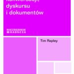 Tytuł: Analiza konwersacji, dyskursu i dokumentów
Autor: Tim Rapley
Wydawnictwo: Wydawnictwo Naukowe PWN
Formaty: MOBI, EPUB