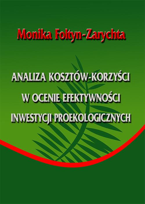 Tytuł: Analiza kosztów-korzyści w ocenie efektywności inwestycji proekologicznych
Autor: Monika Foltyn-Zarychta
Wydawnictwo: Wydawnictwo Uniwersytetu Ekonomicznego w Katowicach
Formaty: PDF
