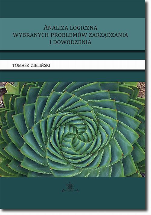 Tytuł: Analiza logiczna wybranych problemów zarządzania i dowodzenia
Autor: Tomasz P. Zieliński
Wydawnictwo: BEL Studio
Formaty: PDF