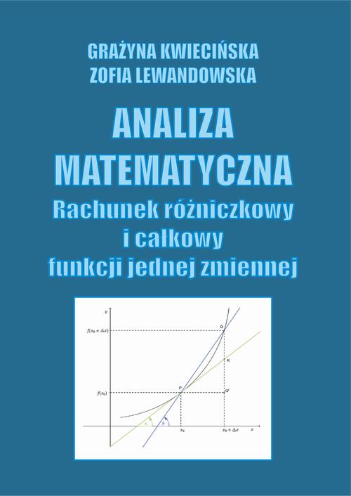 Tytuł: Analiza matematyczna. Rachunek całkowity i różniczkowy jednej zmiennej
Autor: Irena Domnik, Zofia Lewandowska
Wydawnictwo: Uniwersytet Pomorski w Słupsku
Formaty: PDF