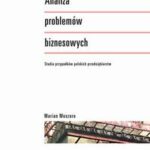 Tytuł: Analiza problemów biznesowych
Autor: Marian Moszoro
Wydawnictwo: Wolters Kluwer
Formaty: PDF
