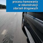 Tytuł: Analiza procesu hamowania w rekonstrukcji zdarzeń drogowych
Autor: Piotr Fundowicz
Wydawnictwo: Oficyna Wydawnicza Politechniki Warszawskiej
Formaty: PDF